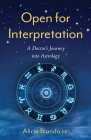 Open For Interpretation: A Doctor's Journey Into Astrology
